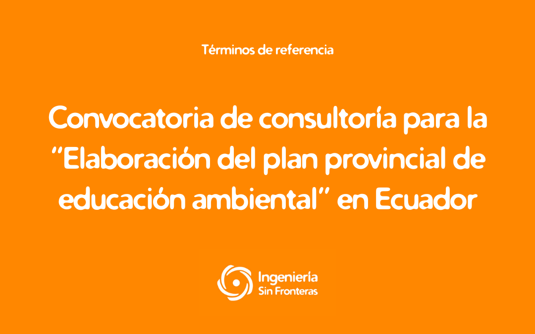 Términos de referencia · Convocatoria de consultoría para la “Elaboración del plan provincial de educación ambiental” en Ecuador